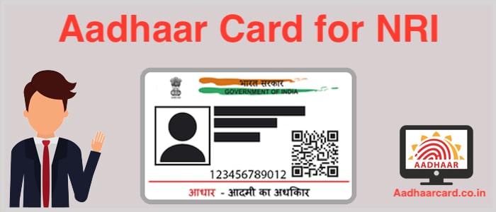 How to Avail An Aadhaar Card If You Are An NRI Easily [Updated]