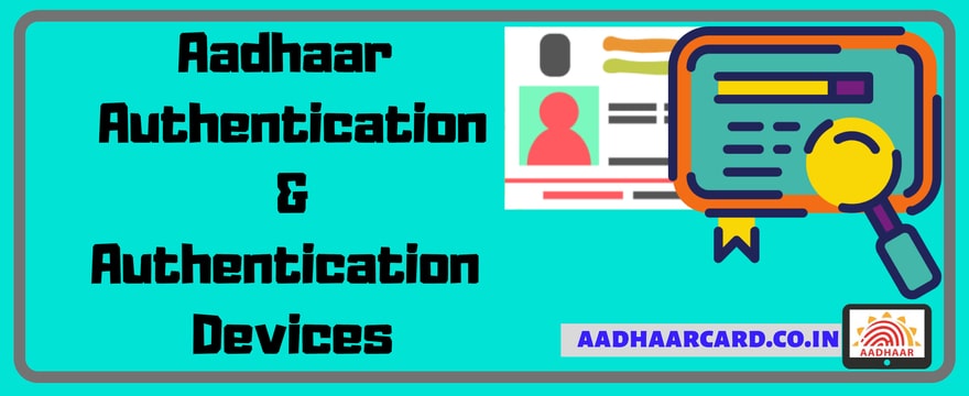 Aadhaar Authentication: Aadhaar Authentication devices