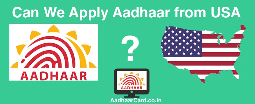 How to Apply for Aadhar from Centres in USA – Can we Apply from USA?