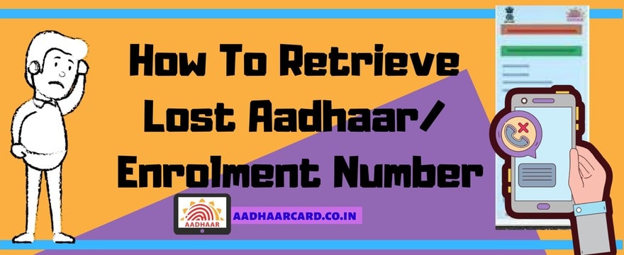 How To Retrieve Lost Aadhaar/ Enrolment Number and Download it Easily