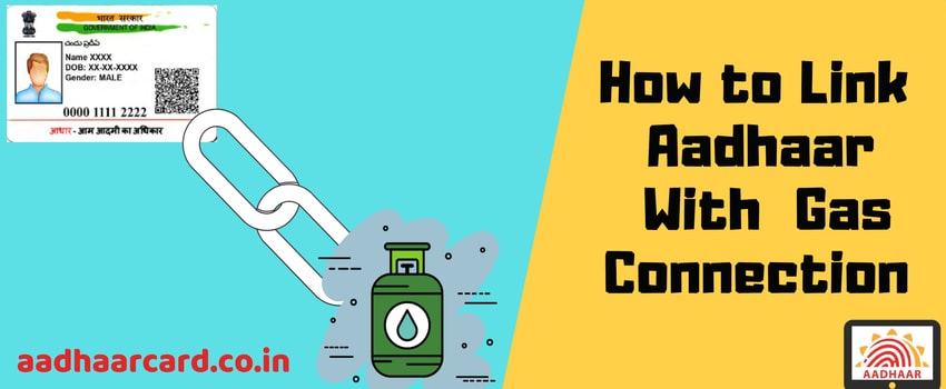 How to Link Aadhaar With LPG Gas Connection – Online/Offline