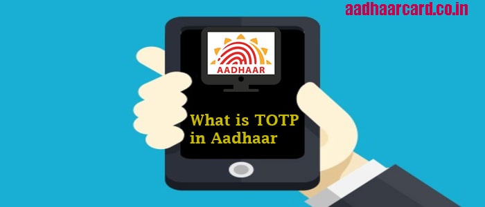 What is TOTP? How to Generate TOTP for Aadhaar | Easily