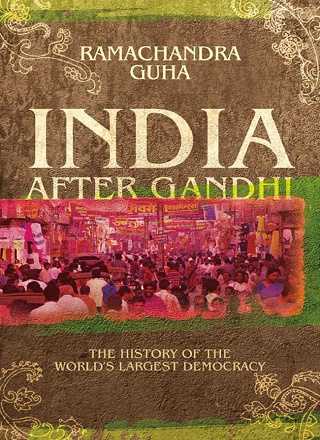 India After Gandhi: The History of the World’s Largest Democracy  PDF Download