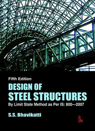 Design of Steel Structures: By Limit State Method as Per IS: 800-2007 PDF Download