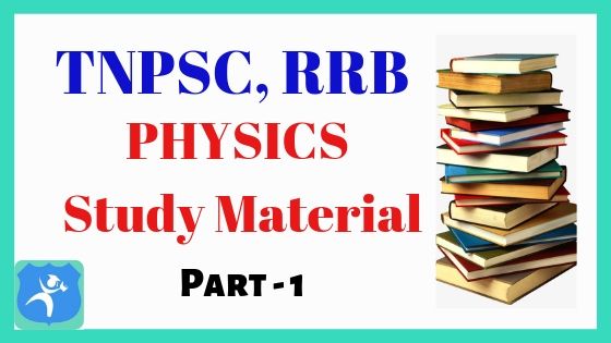 Physics Important Notes Part 1 for TNPSC and RRB Exams Physics Important Notes Part 1 for TNPSC and RRB Exams
