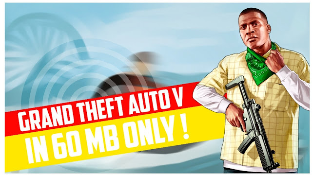 (60 MB) Download GTA 5 Setup For PC Highly Compressed 100% Working