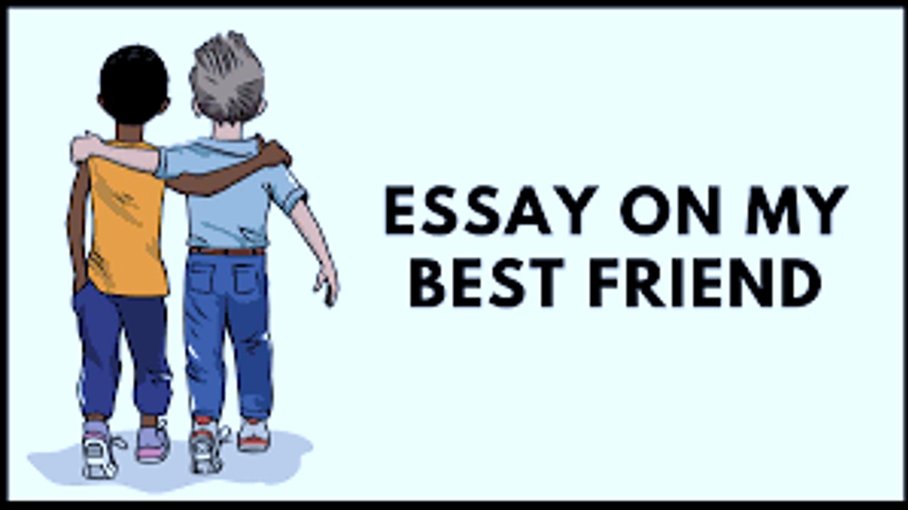  बेस्ट फ्रेंड पर निबंध – My Best Friend Essay