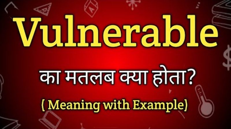 Vulnerable Meaning in Hindi