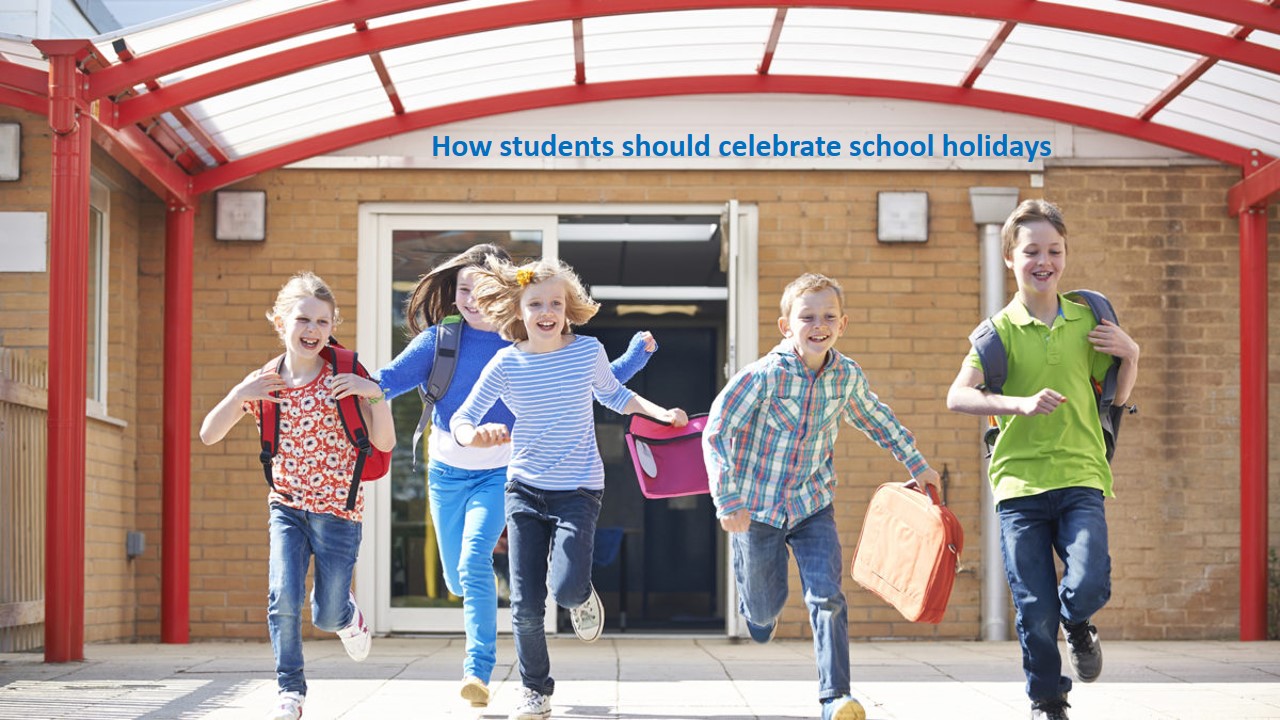 How to celebrate student holidays (विद्यार्थी छुट्टियां कैसे बनाएं)