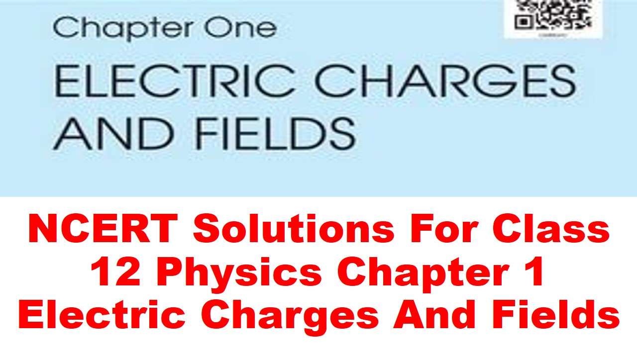 NCERT Solutions Physics Class 12 chapter 1 PDF Download