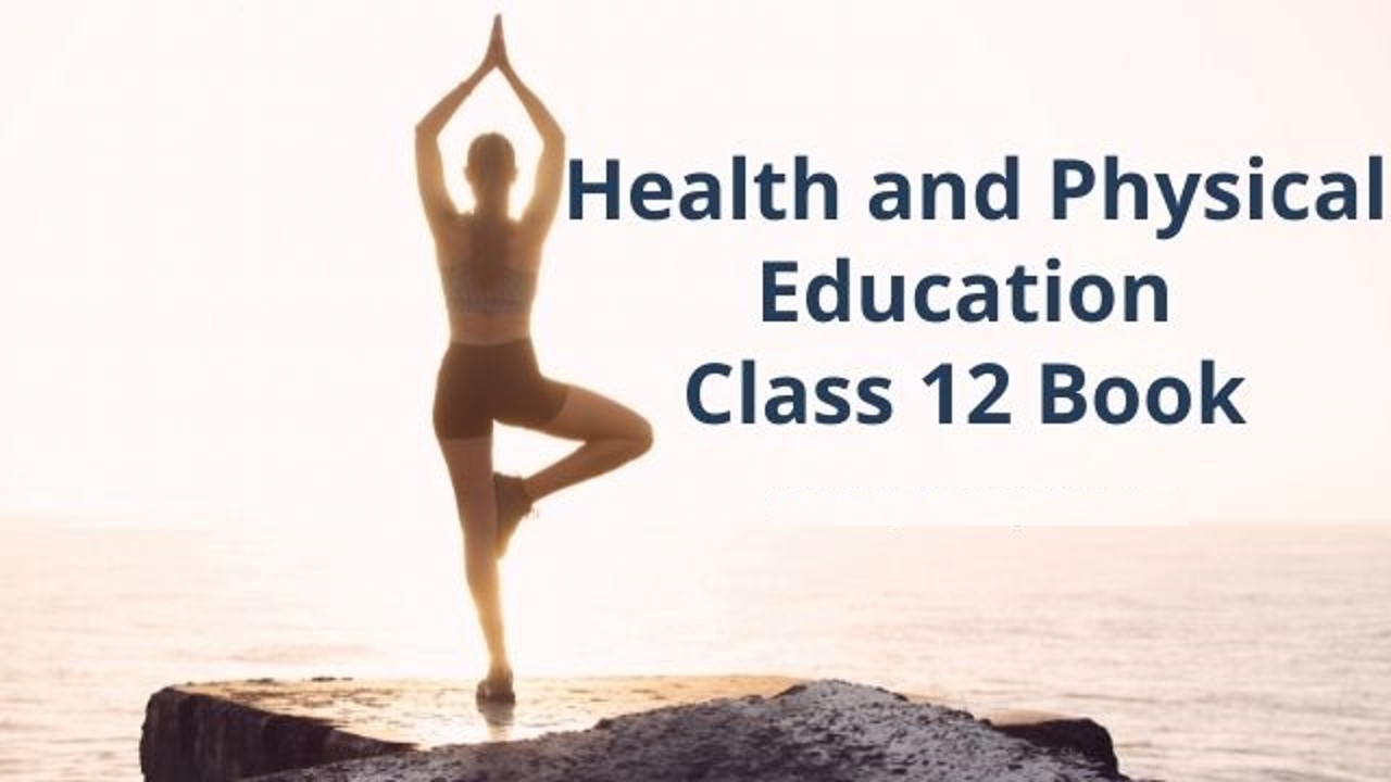 स्वास्थ्य और शारीरिक शिक्षा कक्षा १२ पुस्तक पीडीएफ