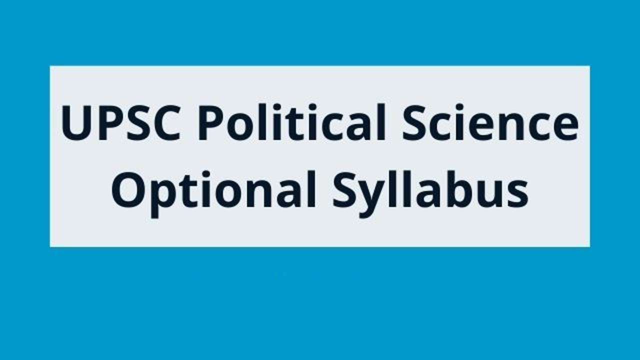 यूपीएससी राजनीति विज्ञान वैकल्पिक पाठ्यक्रम 2021 पीडीएफ