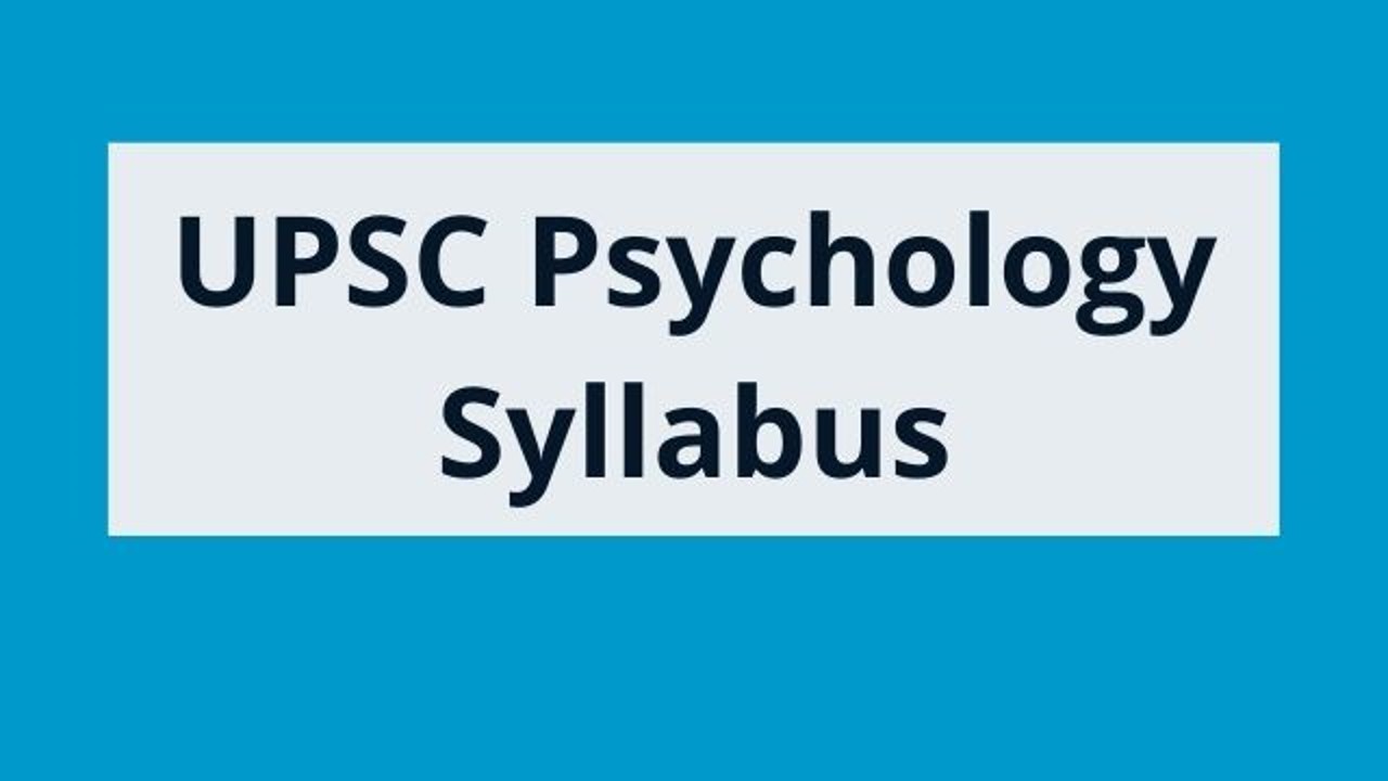 [2021] आईएएस परीक्षा के लिए यूपीएससी मनोविज्ञान पाठ्यक्रम