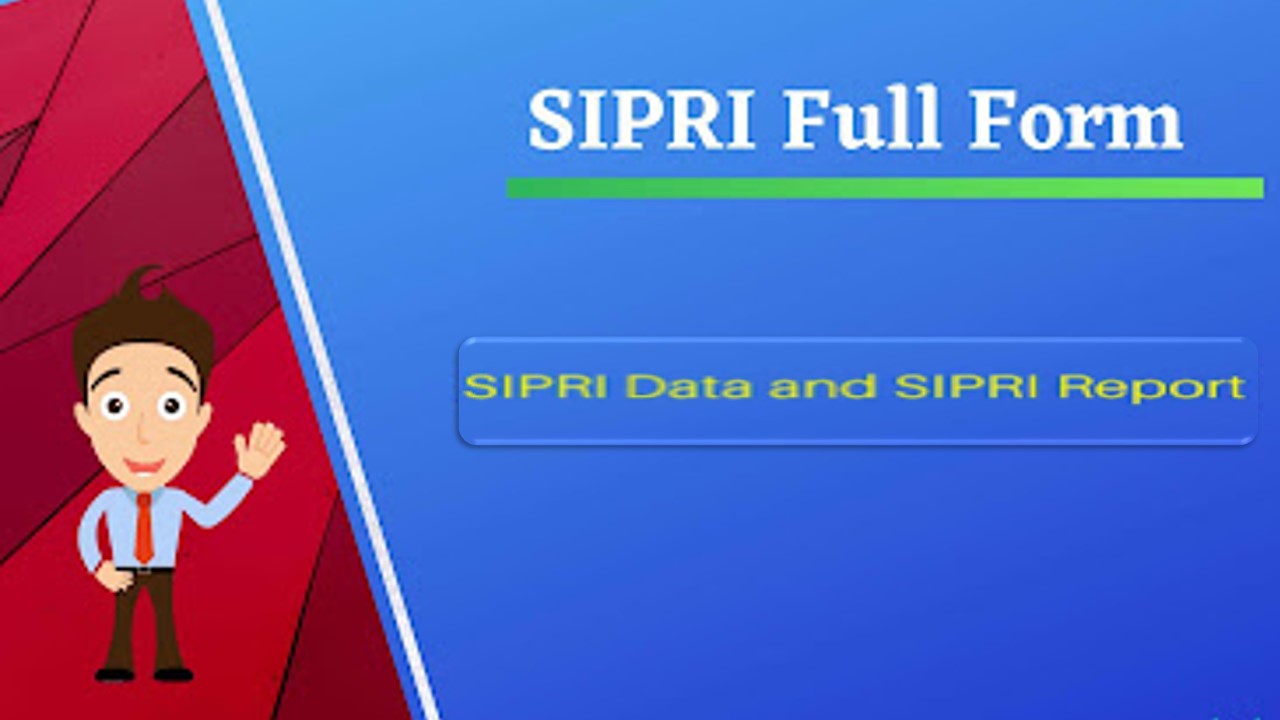SIPRI Full Form: SIPRI Data and SIPRI Report 2023