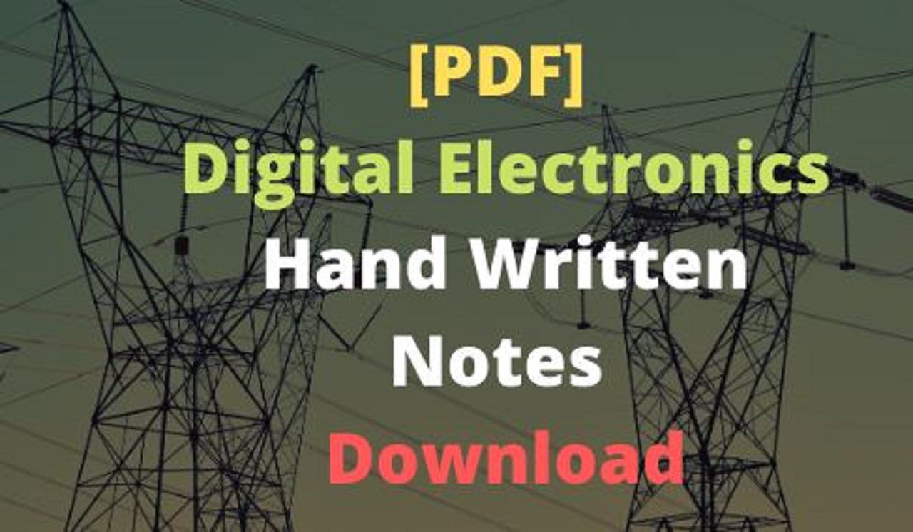 DIGITAL ELECTRONICS PDF: E-Book and Lecture Classroom Notes PDF For B.tech/BCA Computer Science