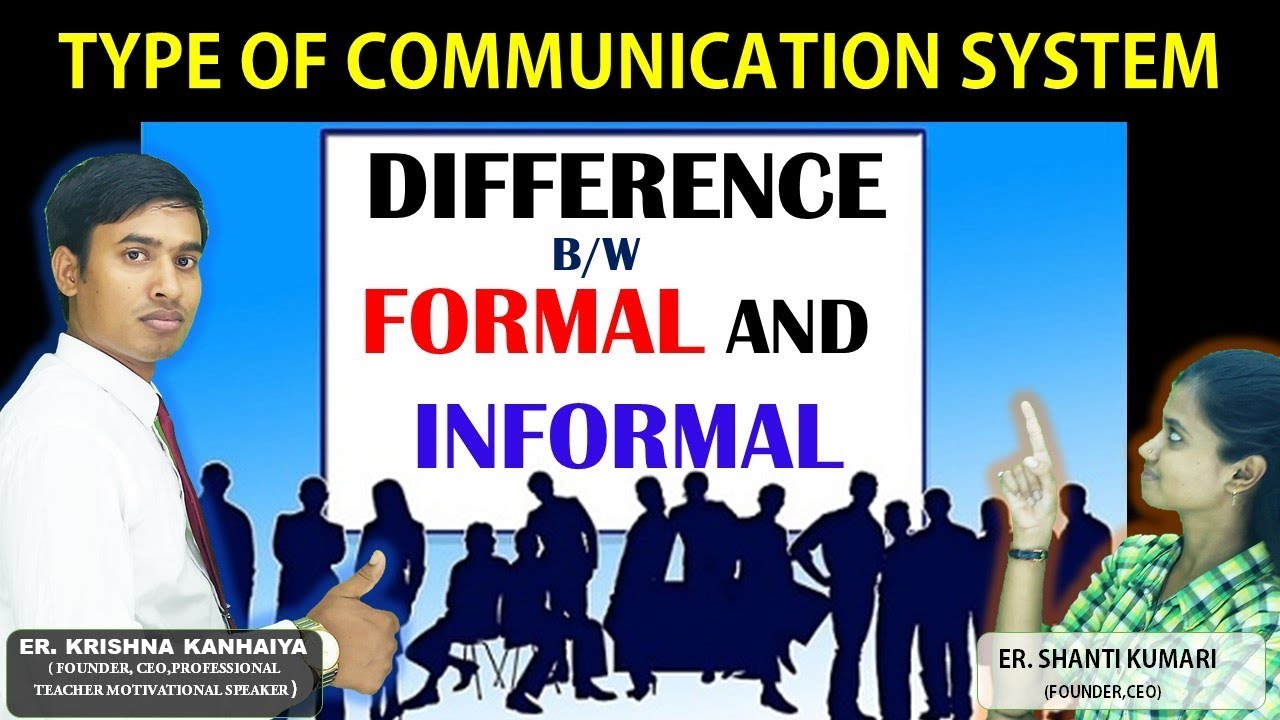 System Analysis and Design: Type of communication System-Difference b/w Formal and informal Communication System for Business