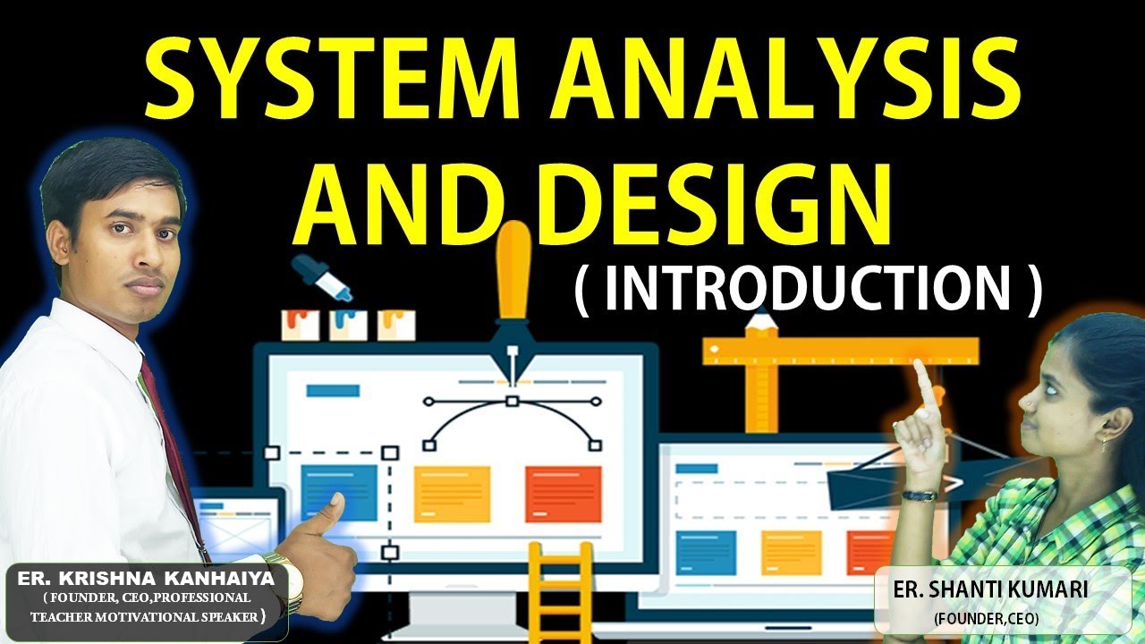 System Analysis and Design: System Analysis and Design-Introduction-What is System-System Analyst-System Design