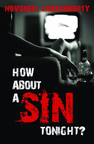 BOOK REVIEW: HOW ABOUT A SIN TONIGHT? BY NOVONEEL CHAKRABORTY