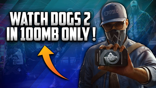 {100 MB} Watch Dogs 2 Download for PC Highly Compressed