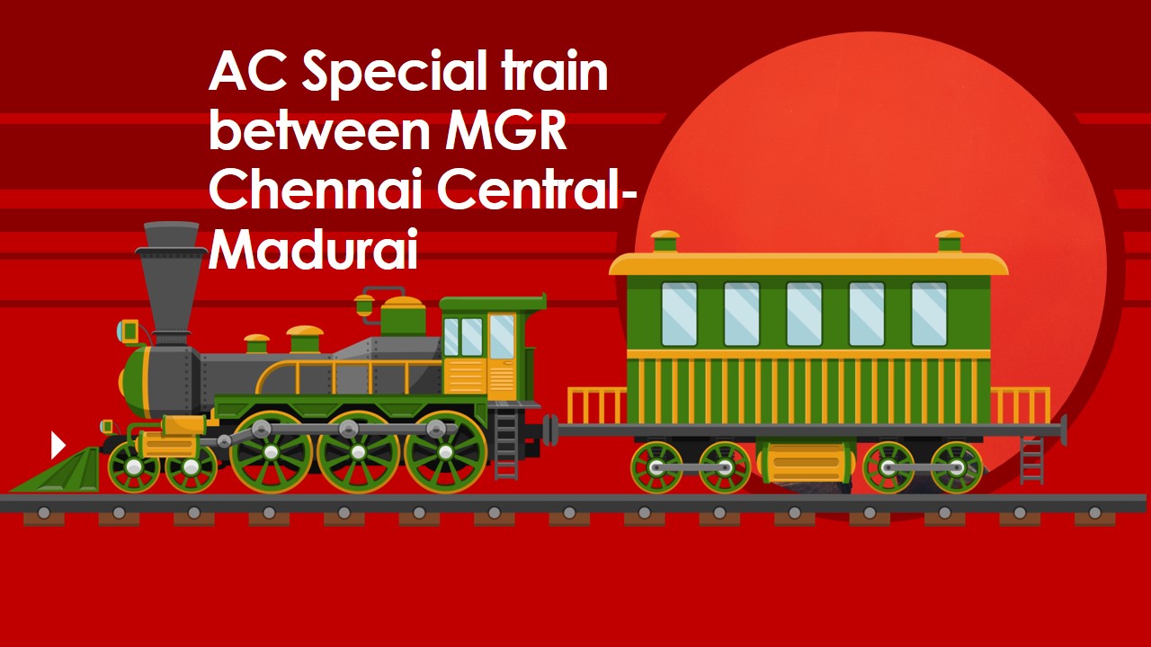 AC Special train between MGR Chennai Central Madurai