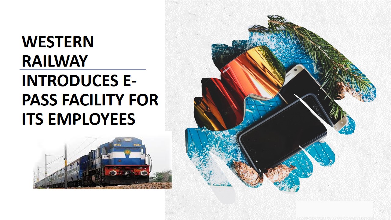Western Railway Introduces E-Pass Facility For Its Employees