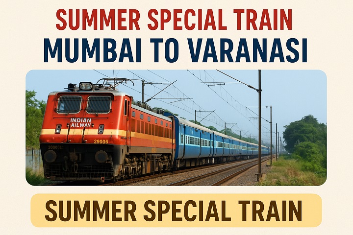 Summer Special Train Mumbai to Varanasi