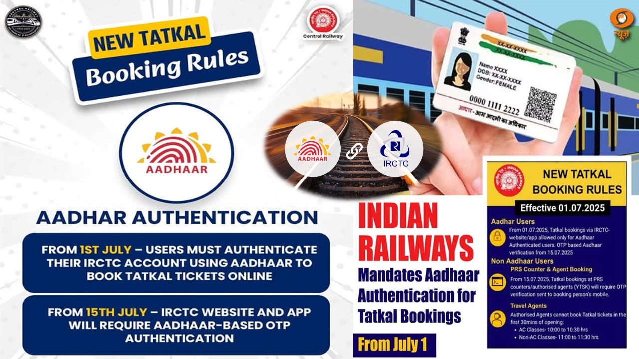 Tatkal Tickets Require Aadhaar Verification from July 2025